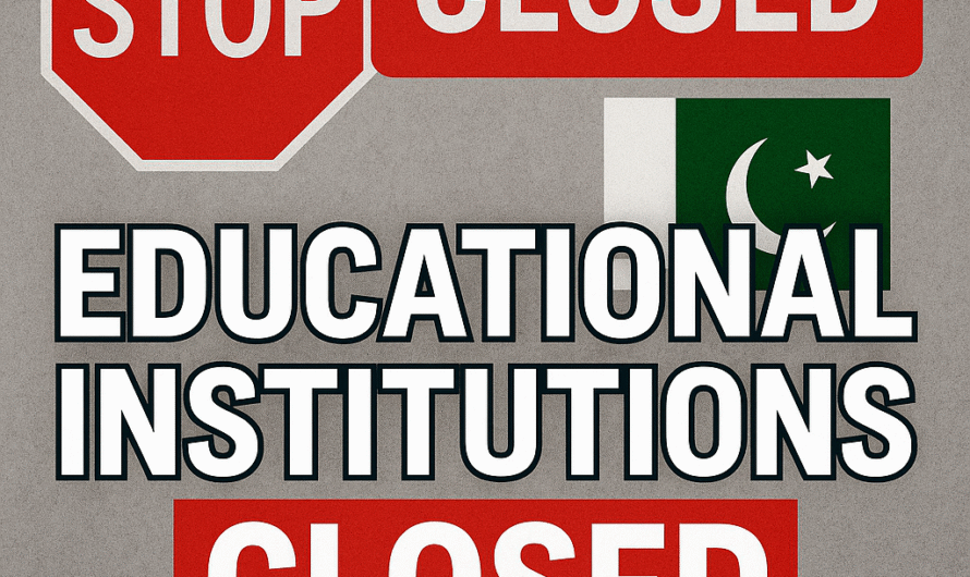 Educational Institutions Closed Across Pakistan Amid Rising Tensions